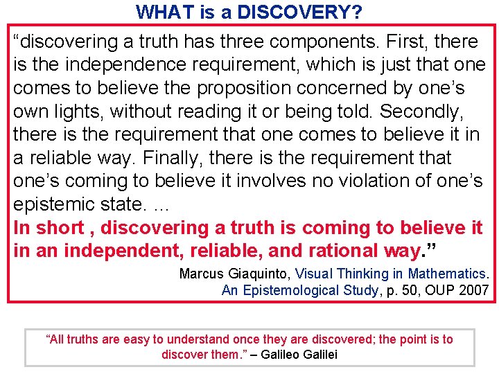 WHAT is a DISCOVERY? “discovering a truth has three components. First, there is the