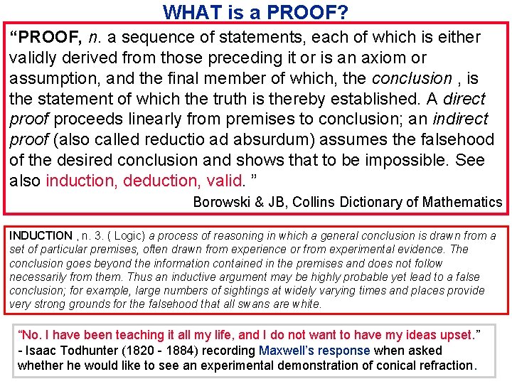 WHAT is a PROOF? “PROOF, n. a sequence of statements, each of which is
