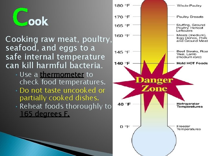 Cooking raw meat, poultry, seafood, and eggs to a safe internal temperature can kill