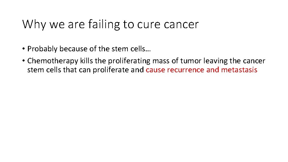 Why we are failing to cure cancer • Probably because of the stem cells…