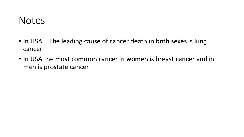 Notes • In USA. . The leading cause of cancer death in both sexes