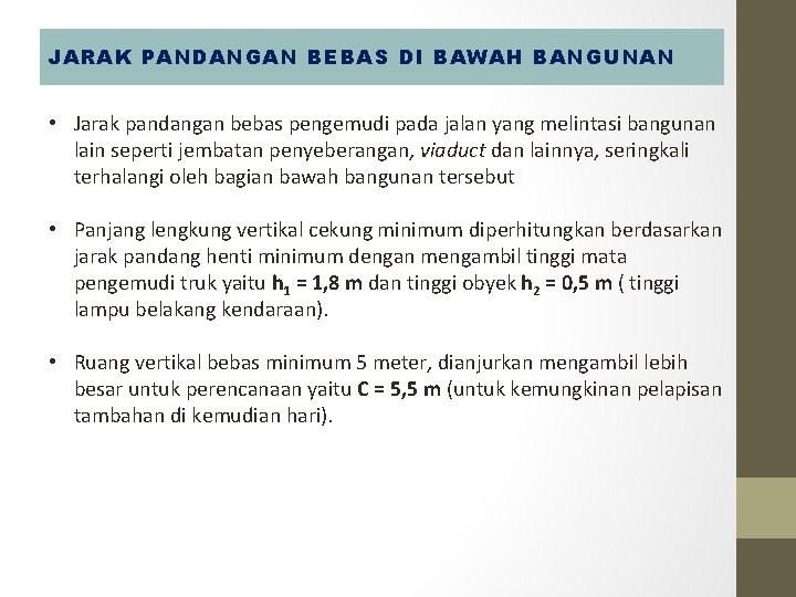 JARAK PANDANGAN BEBAS DI BAWAH BANGUNAN • Jarak pandangan bebas pengemudi pada jalan yang JARAK PANDANGAN BEBAS DI BAWAH BANGUNAN • Jarak pandangan bebas pengemudi pada jalan yang
