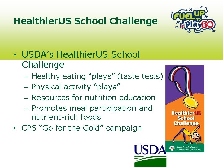 Healthier. US School Challenge • USDA’s Healthier. US School Challenge Healthy eating “plays” (taste