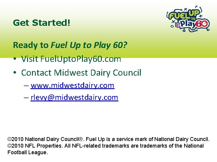 Get Started! Ready to Fuel Up to Play 60? • Visit Fuel. Upto. Play