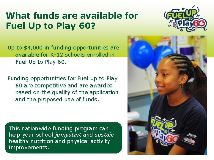 What funds are available for Fuel Up to Play 60? Up to $4, 000