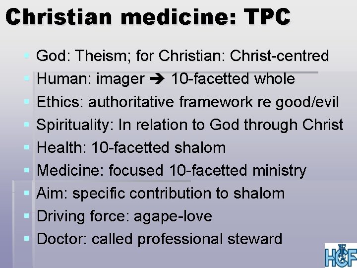 Christian medicine: TPC § § § § § God: Theism; for Christian: Christ-centred Human: