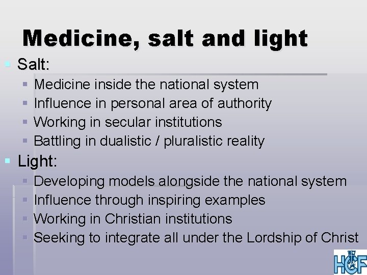Medicine, salt and light § Salt: § Medicine inside the national system § Influence