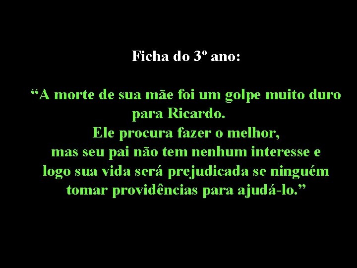 Ficha do 3º ano: “A morte de sua mãe foi um golpe muito duro Ficha do 3º ano: “A morte de sua mãe foi um golpe muito duro