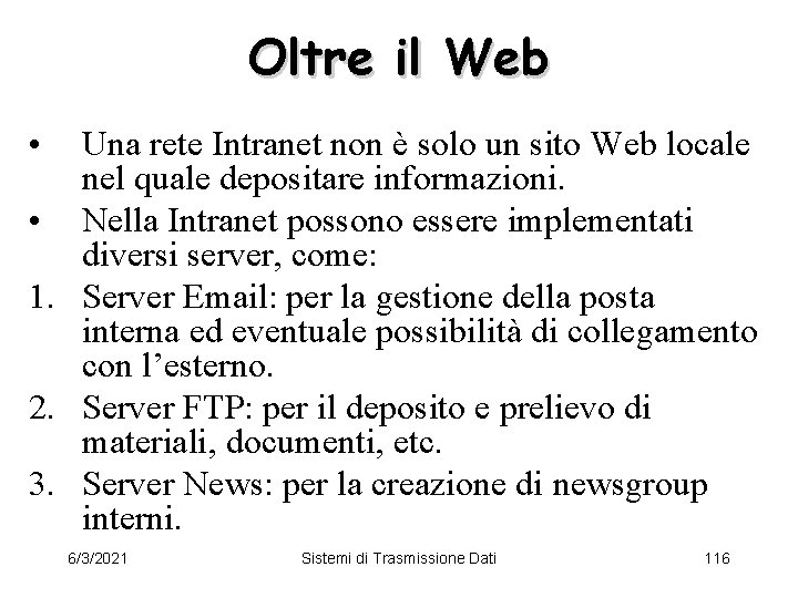 Oltre il Web • Una rete Intranet non è solo un sito Web locale