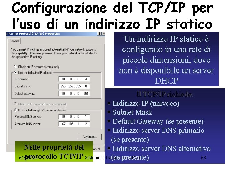 Configurazione del TCP/IP per l’uso di un indirizzo IP statico Un indirizzo IP statico