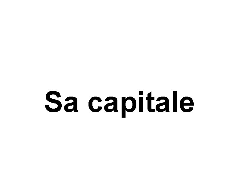 Sa capitale 