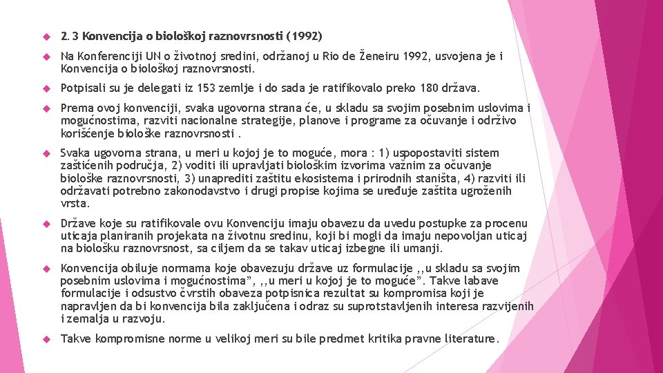  2. 3 Konvencija o biološkoj raznovrsnosti (1992) Na Konferenciji UN o životnoj sredini,