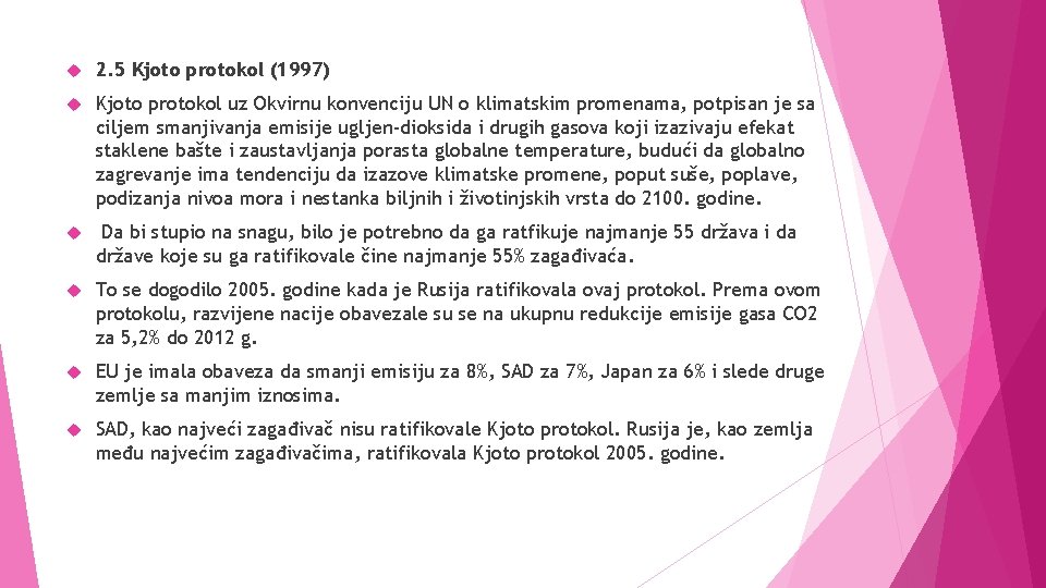  2. 5 Kjoto protokol (1997) Kjoto protokol uz Okvirnu konvenciju UN o klimatskim