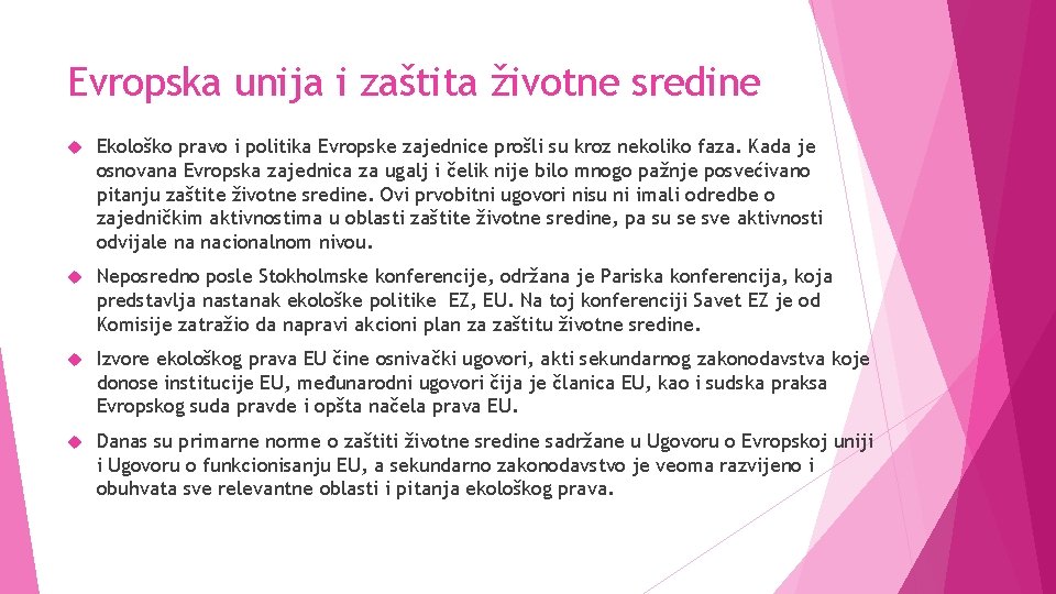 Evropska unija i zaštita životne sredine Ekološko pravo i politika Evropske zajednice prošli su