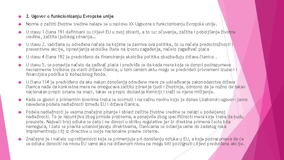  2. Ugovor o funkcionisanju Evropske unije Norme o zaštiti životne sredine nalaze se