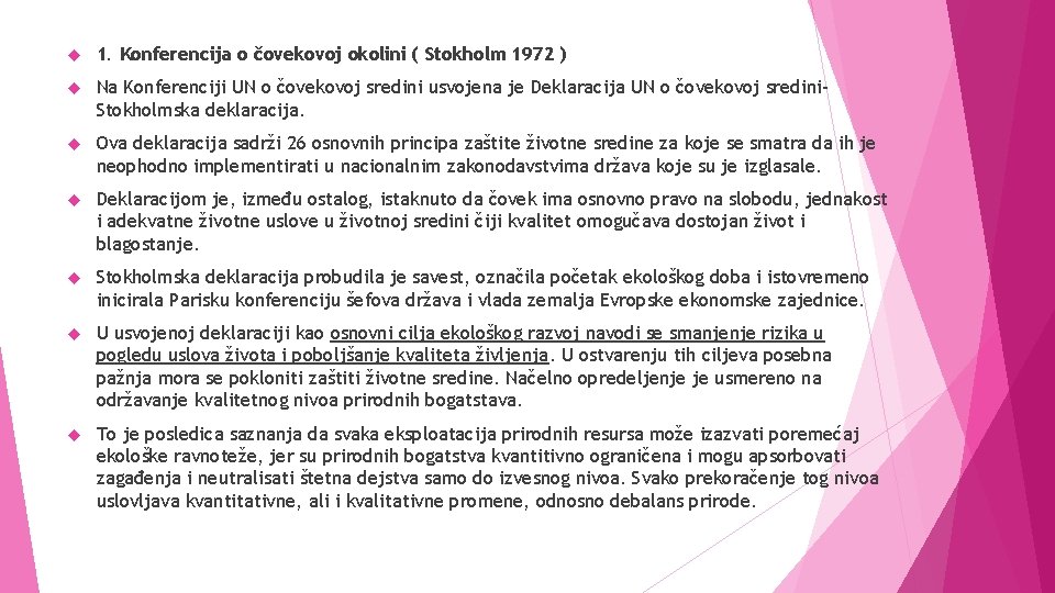 1. Konferencija o čovekovoj okolini ( Stokholm 1972 ) Na Konferenciji UN o 1. Konferencija o čovekovoj okolini ( Stokholm 1972 ) Na Konferenciji UN o