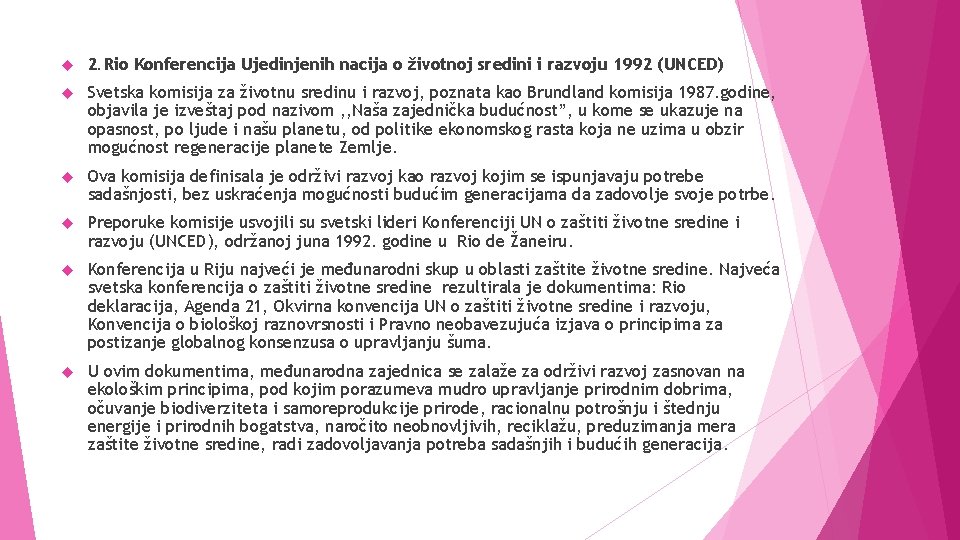  2. Rio Konferencija Ujedinjenih nacija o životnoj sredini i razvoju 1992 (UNCED) Svetska