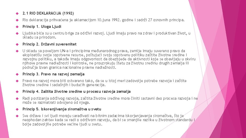  2. 1 RIO DEKLARACIJA (1992) Rio deklaracija prihvaćena je aklamacijom 10. juna 1992.