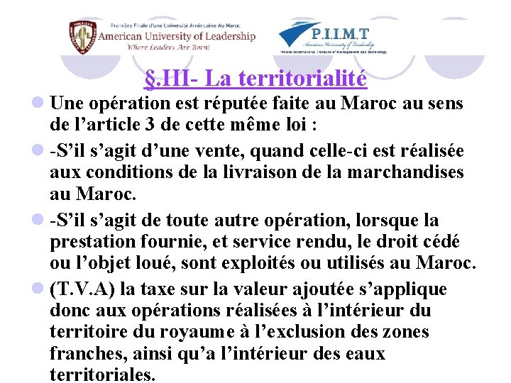 §. III- La territorialité l Une opération est réputée faite au Maroc au sens