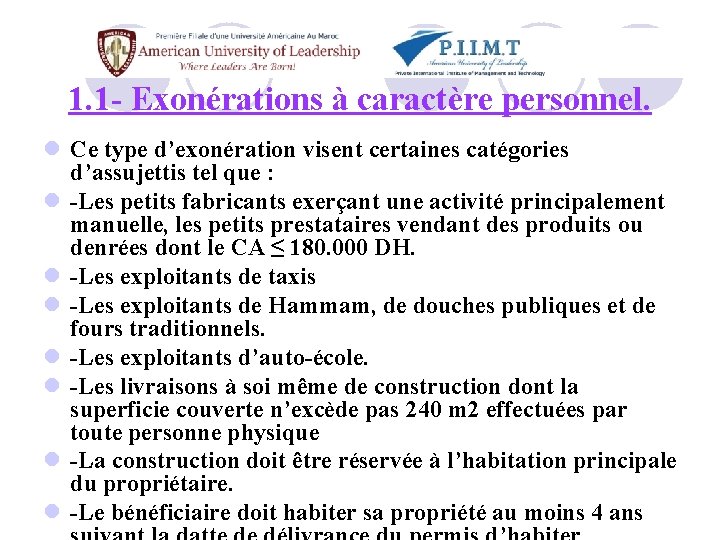 1. 1 - Exonérations à caractère personnel. l Ce type d’exonération visent certaines catégories