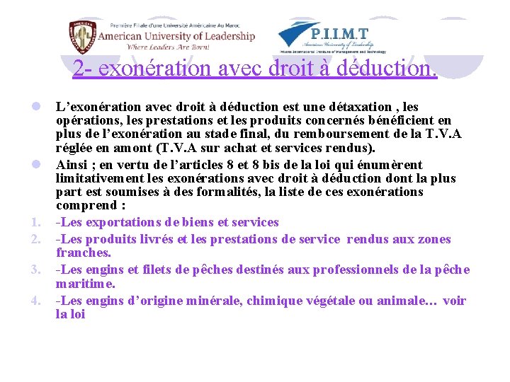 2 - exonération avec droit à déduction. l l 1. 2. 3. 4. L’exonération