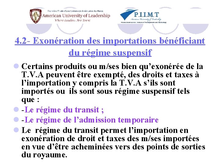 4. 2 - Exonération des importations bénéficiant du régime suspensif l Certains produits ou