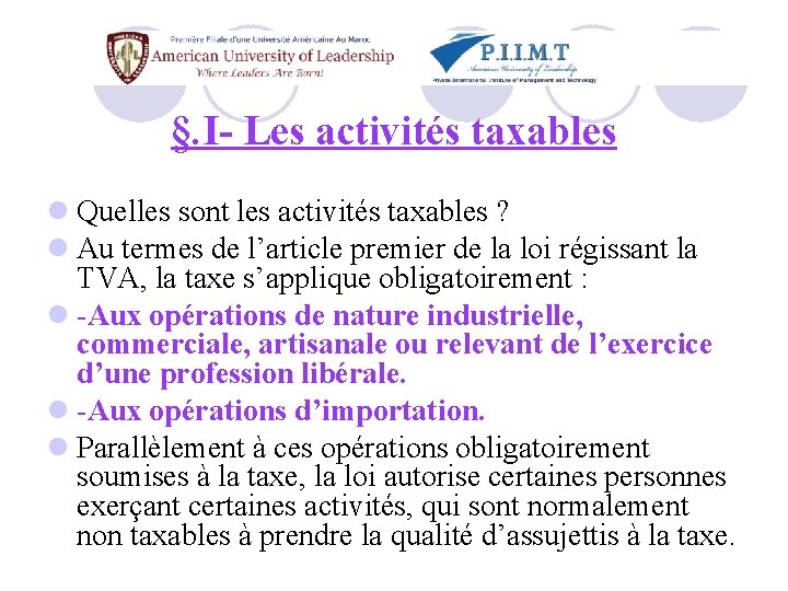 §. I- Les activités taxables l Quelles sont les activités taxables ? l Au