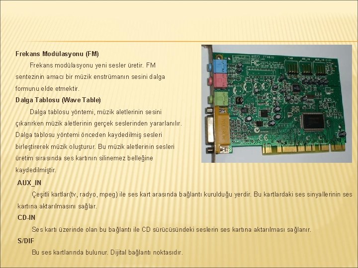 Frekans Modülasyonu (FM) Frekans modülasyonu yeni sesler üretir. FM sentezinin amacı bir müzik enstrümanın