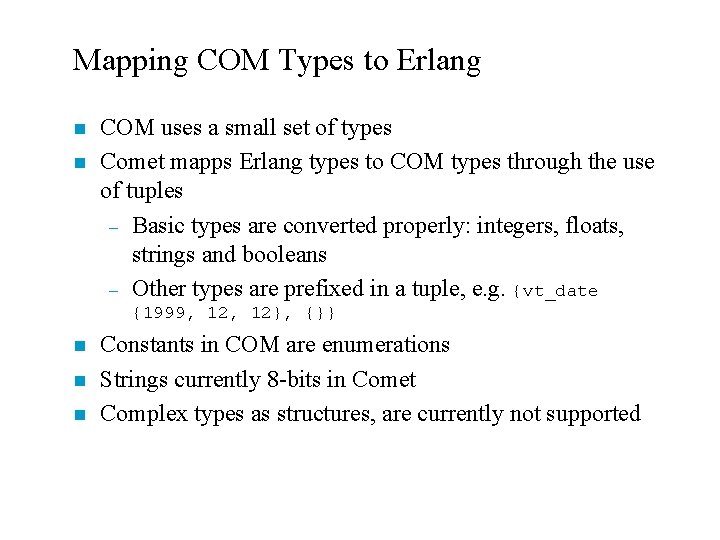 Mapping COM Types to Erlang n n COM uses a small set of types