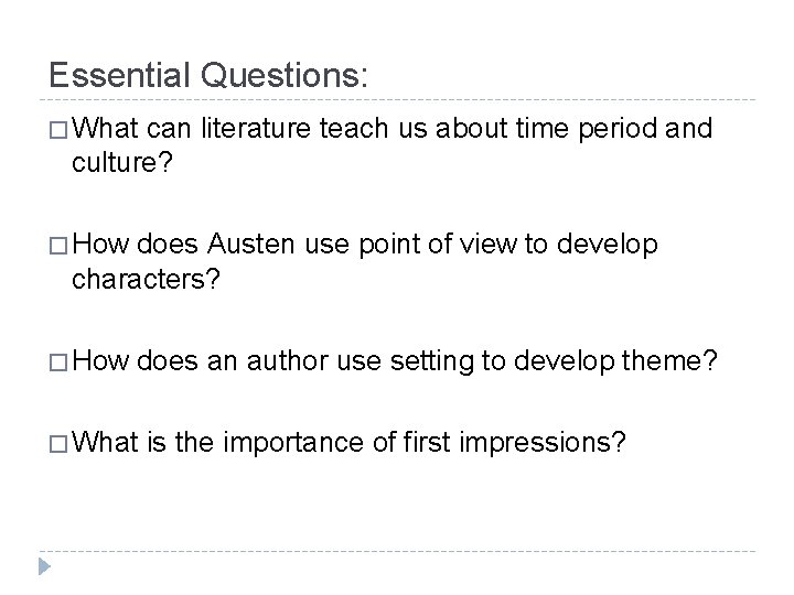 Essential Questions: � What can literature teach us about time period and culture? �