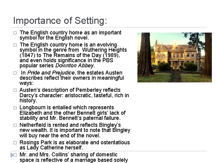 Importance of Setting: � � � � The English country home as an important
