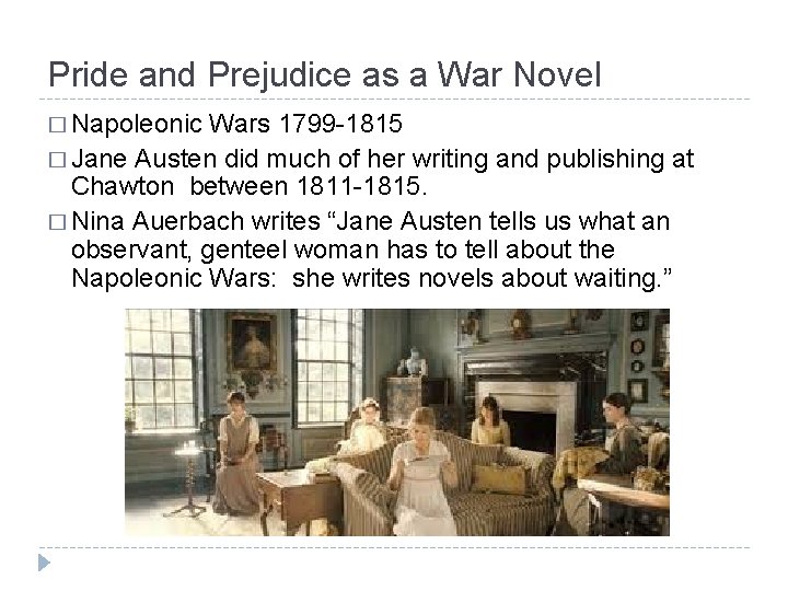 Pride and Prejudice as a War Novel � Napoleonic Wars 1799 -1815 � Jane