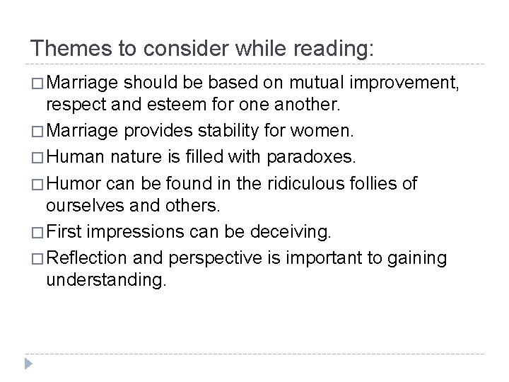 Themes to consider while reading: � Marriage should be based on mutual improvement, respect