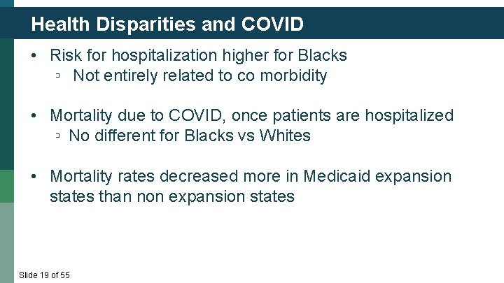 Health Disparities and COVID • Risk for hospitalization higher for Blacks ▫ Not entirely