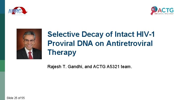 Selective Decay of Intact HIV-1 Proviral DNA on Antiretroviral Therapy Rajesh T. Gandhi, and