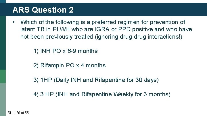 ARS Question 2 • Which of the following is a preferred regimen for prevention