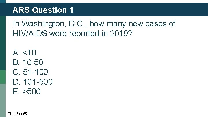 ARS Question 1 In Washington, D. C. , how many new cases of HIV/AIDS