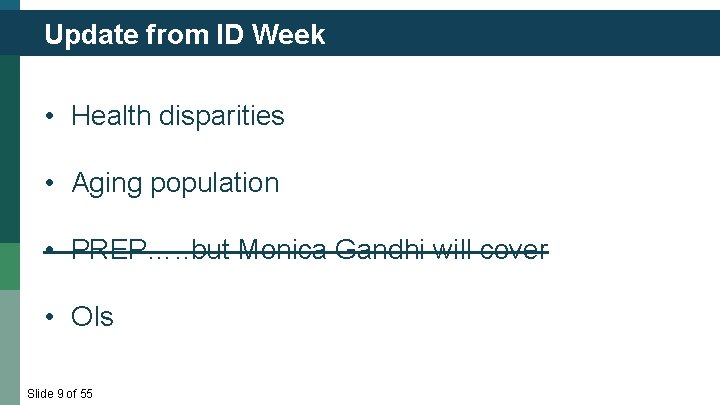 Update from ID Week • Health disparities • Aging population • PREP…. . but