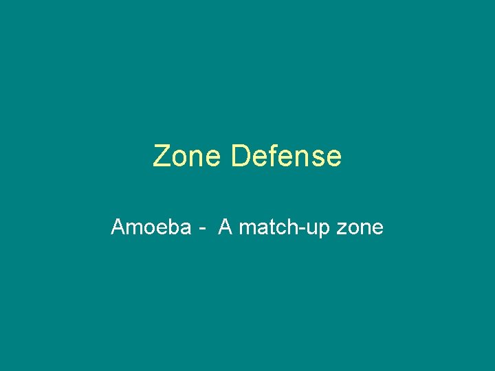 Zone Defense Amoeba - A match-up zone 
