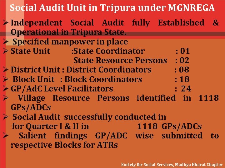 Social Audit Unit in Tripura under MGNREGA Ø Independent Social Audit fully Established &