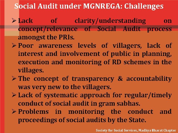 Social Audit under MGNREGA: Challenges Ø Lack of clarity/understanding on concept/relevance of Social Audit