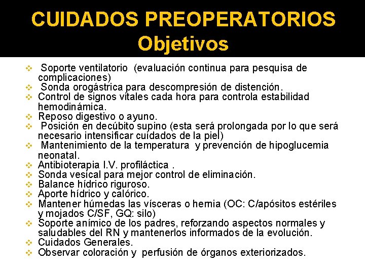 CUIDADOS PREOPERATORIOS Objetivos v v v v Soporte ventilatorio (evaluación continua para pesquisa de