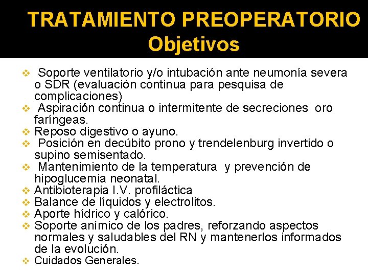 TRATAMIENTO PREOPERATORIO Objetivos v v v v v Soporte ventilatorio y/o intubación ante neumonía