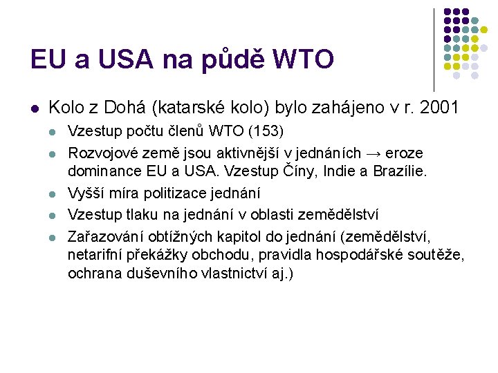 EU a USA na půdě WTO l Kolo z Dohá (katarské kolo) bylo zahájeno