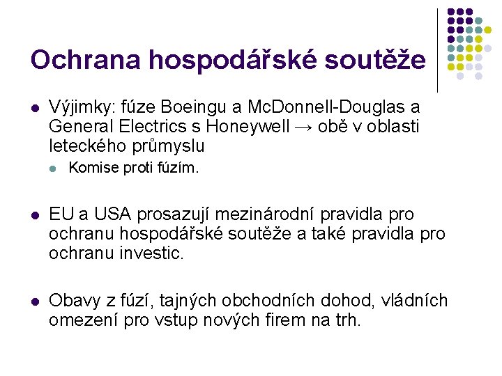 Ochrana hospodářské soutěže l Výjimky: fúze Boeingu a Mc. Donnell-Douglas a General Electrics s Ochrana hospodářské soutěže l Výjimky: fúze Boeingu a Mc. Donnell-Douglas a General Electrics s
