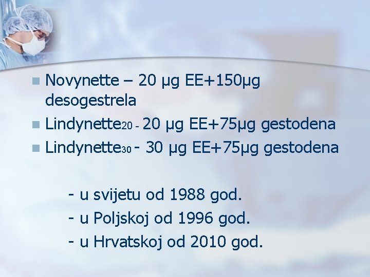 Novynette – 20 µg EE+150µg desogestrela n Lindynette 20 - 20 µg EE+75µg gestodena