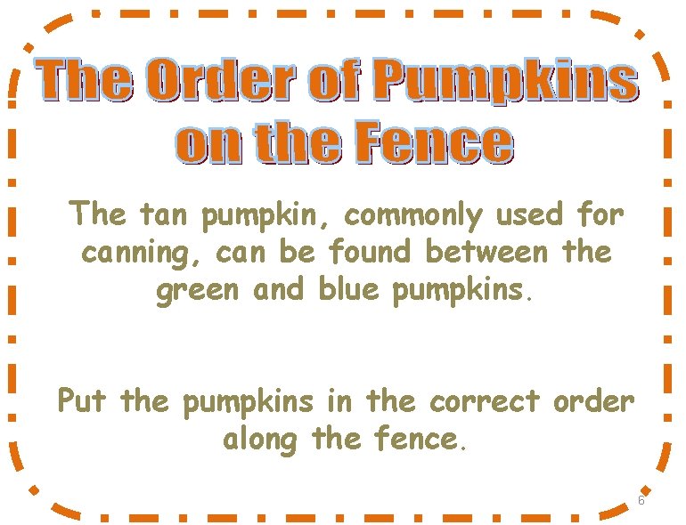 The tan pumpkin, commonly used for canning, can be found between the green and