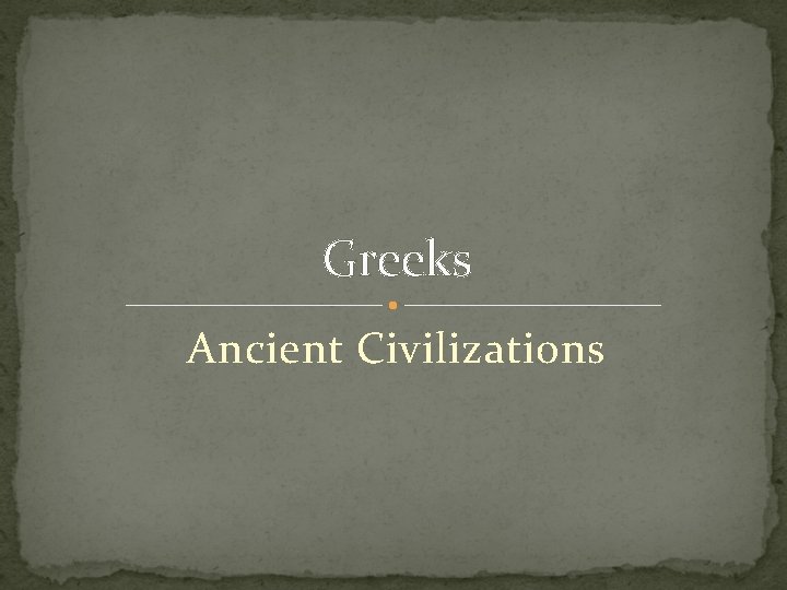 Greeks Ancient Civilizations 