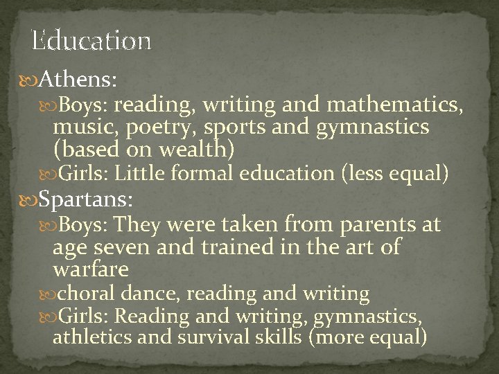 Education Athens: Boys: reading, writing and mathematics, music, poetry, sports and gymnastics (based on