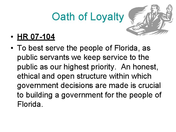 Oath of Loyalty • HR 07 -104 • To best serve the people of